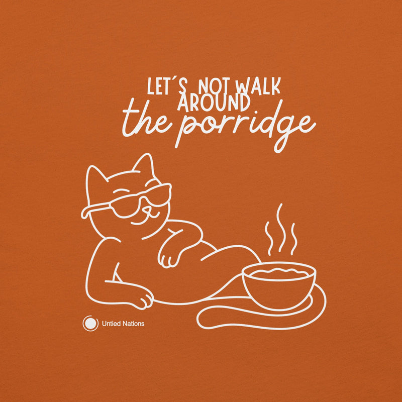 Let's not walk around the porridge tshirt autumn orange back