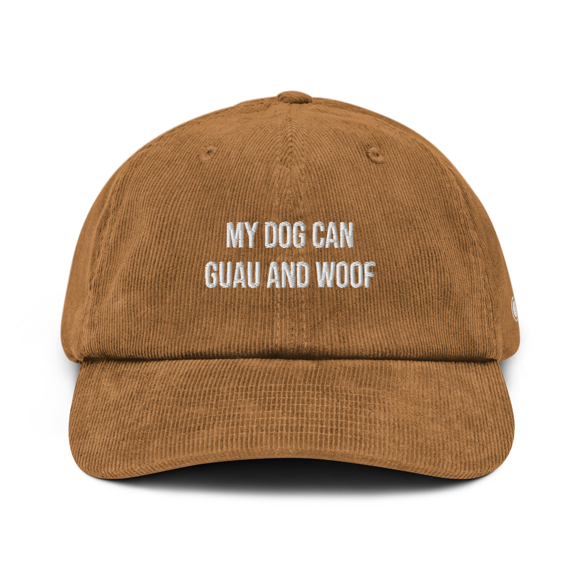 My dog can guau and woof Corduroy hat