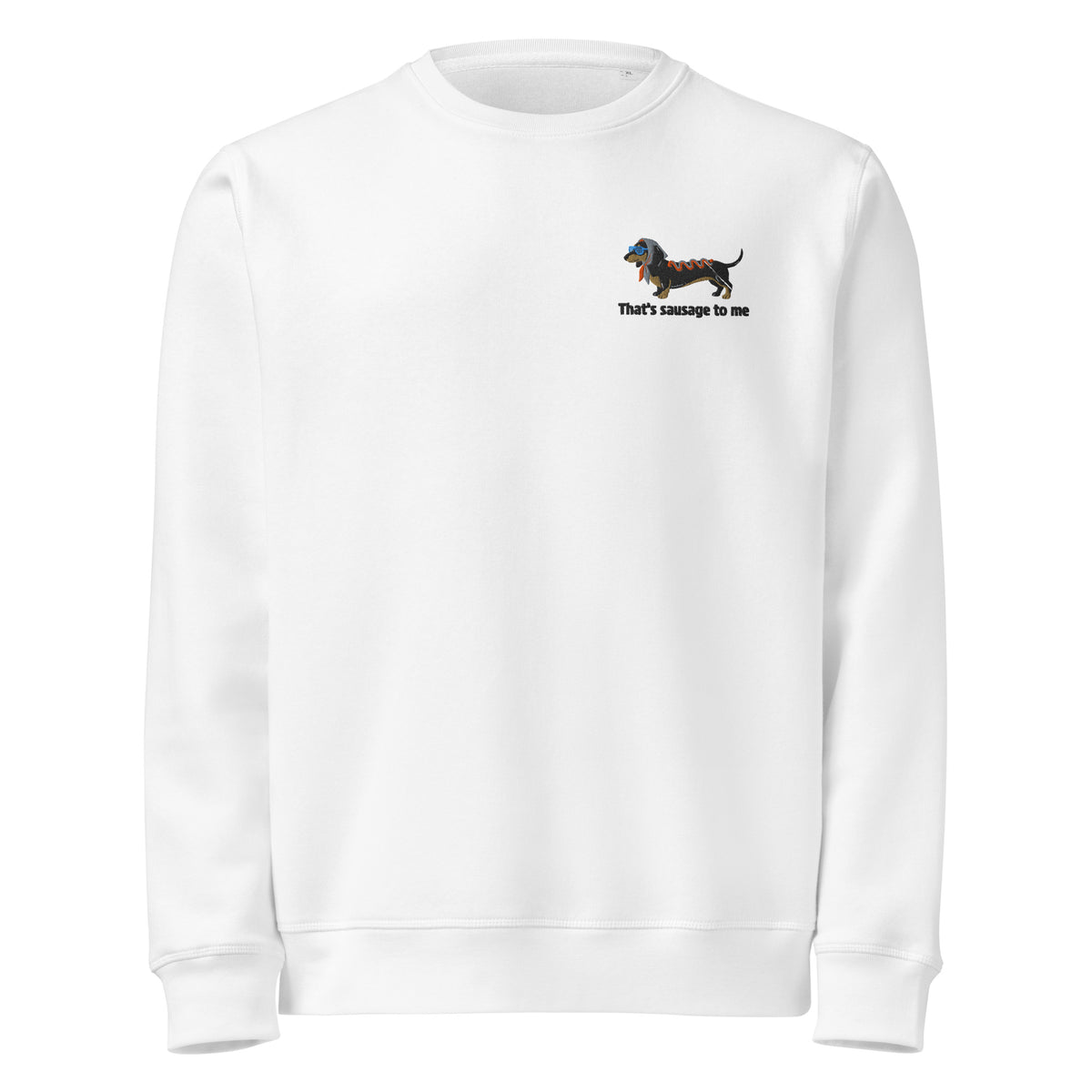 A white crewneck sweatshirt featuring a small graphic of a dachshund wearing a blue cap with the text 'That's sausage to me' printed on the left chest, displayed on a clean white background.
