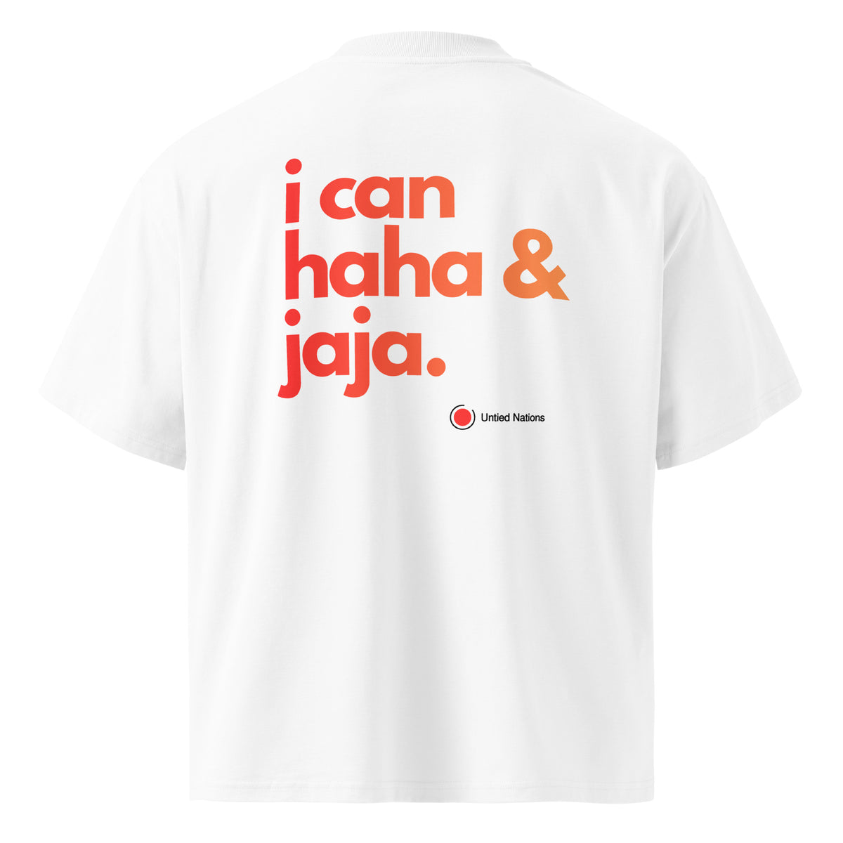 red to orange i can haha and jaja phrase printed on back of white oversized tshirt
