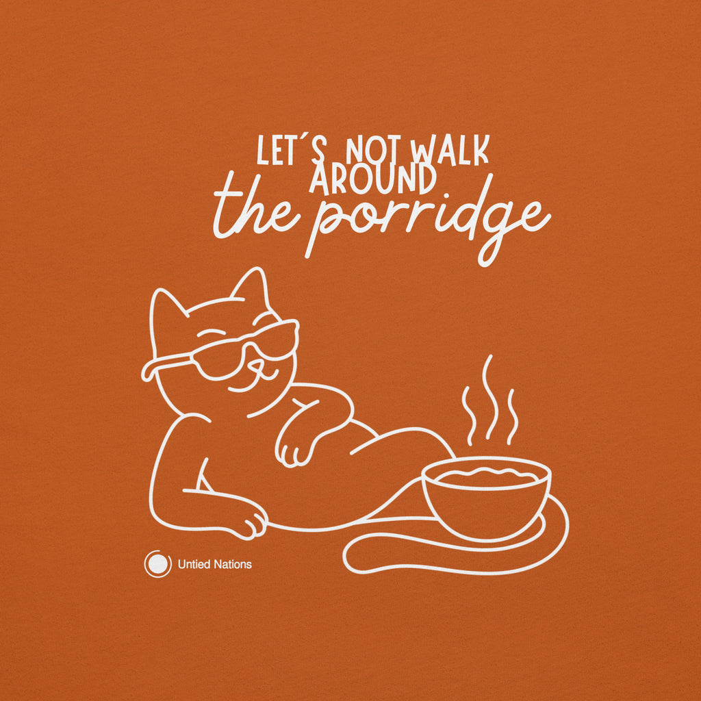 Let's not walk around the porridge tshirt autumn orange back