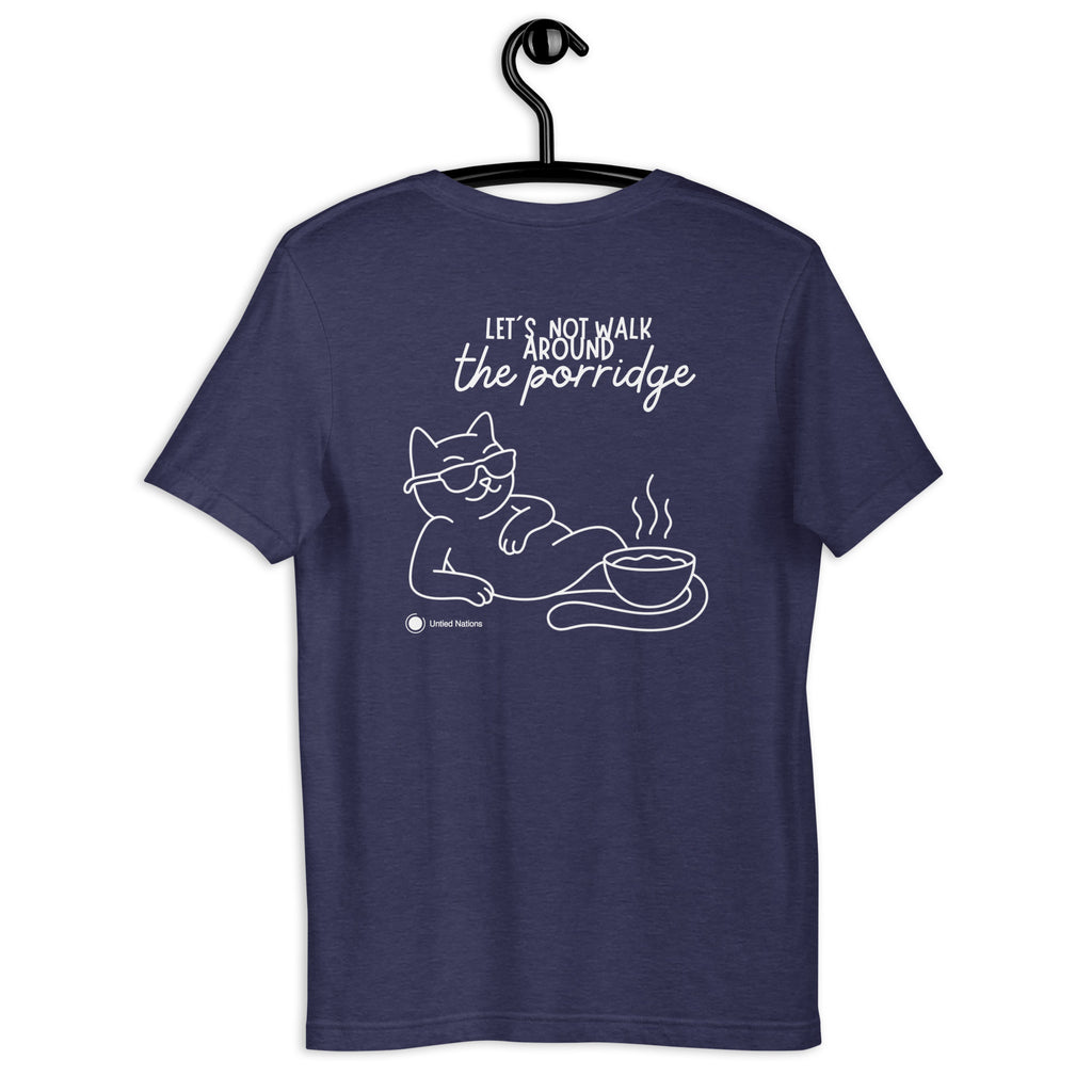 Let's not walk around the porridge tshirt blue back